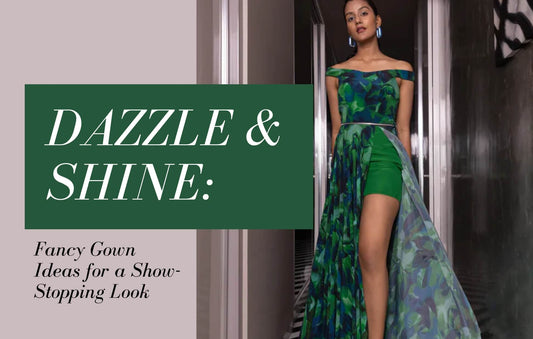 Dazzle &amp; Shine: Fancy Gown Ideas for a Show-Stopping Look