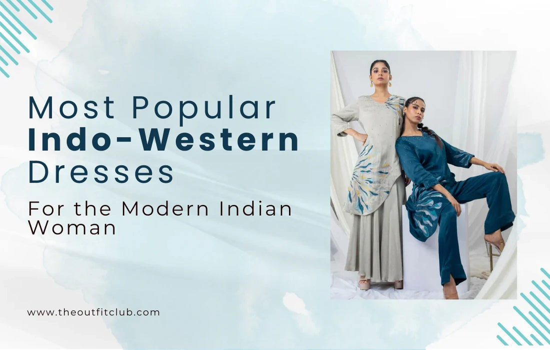 Most Popular Indo-Western Dresses for the Modern Indian Woman The Outfit Club Most Popular Indo-Western Dresses for the Modern Indian Woman The Outfit Club