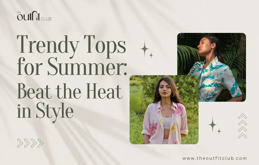 Trendy Tops for Summer: Beat the Heat in Style